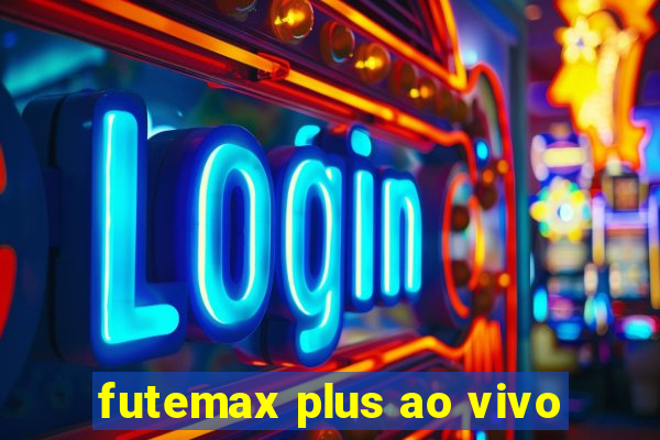 futemax plus ao vivo